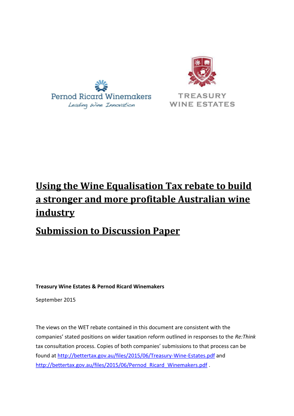 Using the Wine Equalisation Tax Rebate to Build a Stronger and More Profitable Australian Wine Industry Submission to Discussion Paper