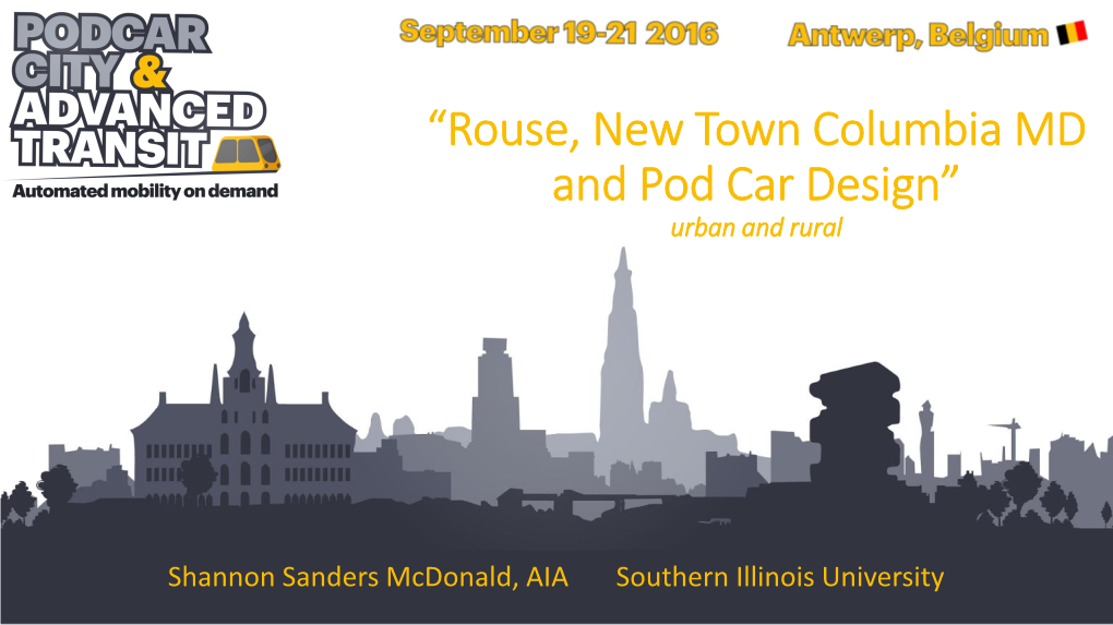 “Rouse, New Town Columbia MD and Pod Car Design” Urban and Rural