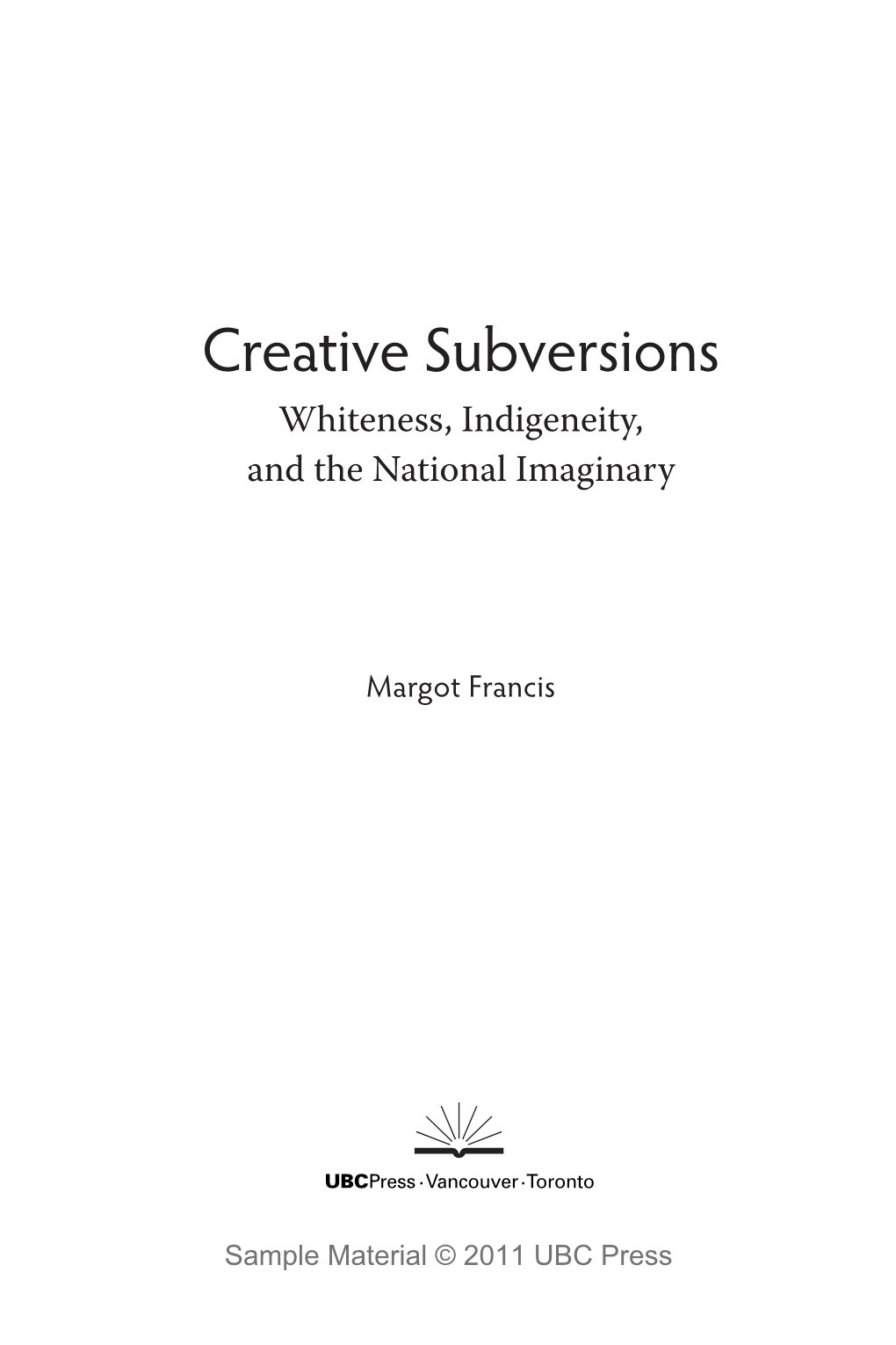 Creative Subversions Whiteness, Indigeneity, and the National Imaginary