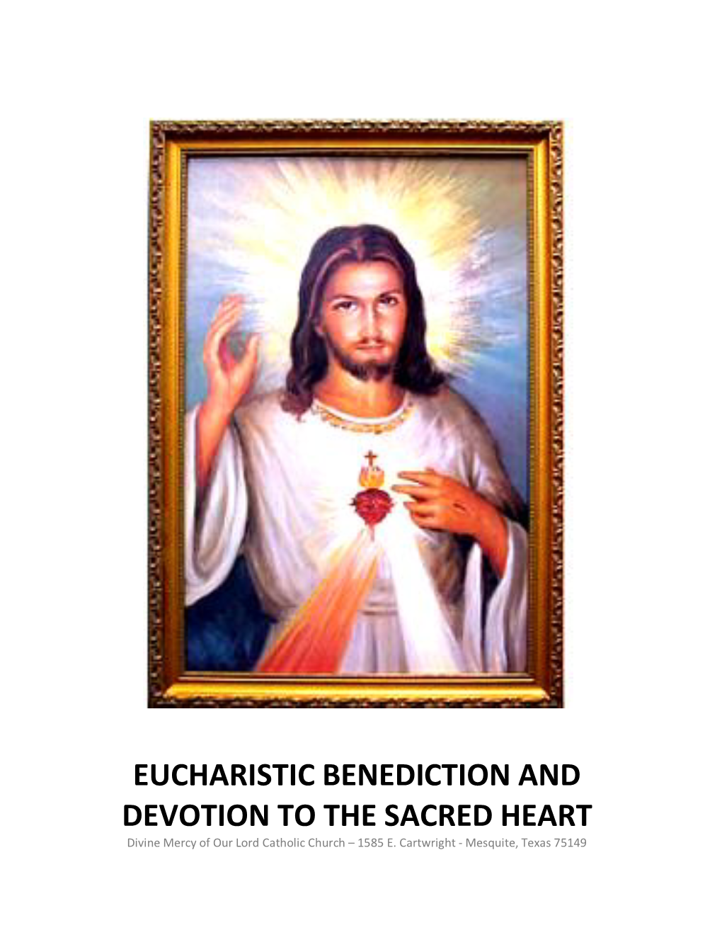 EUCHARISTIC BENEDICTION and DEVOTION to the SACRED HEART Divine Mercy of Our Lord Catholic Church – 1585 E