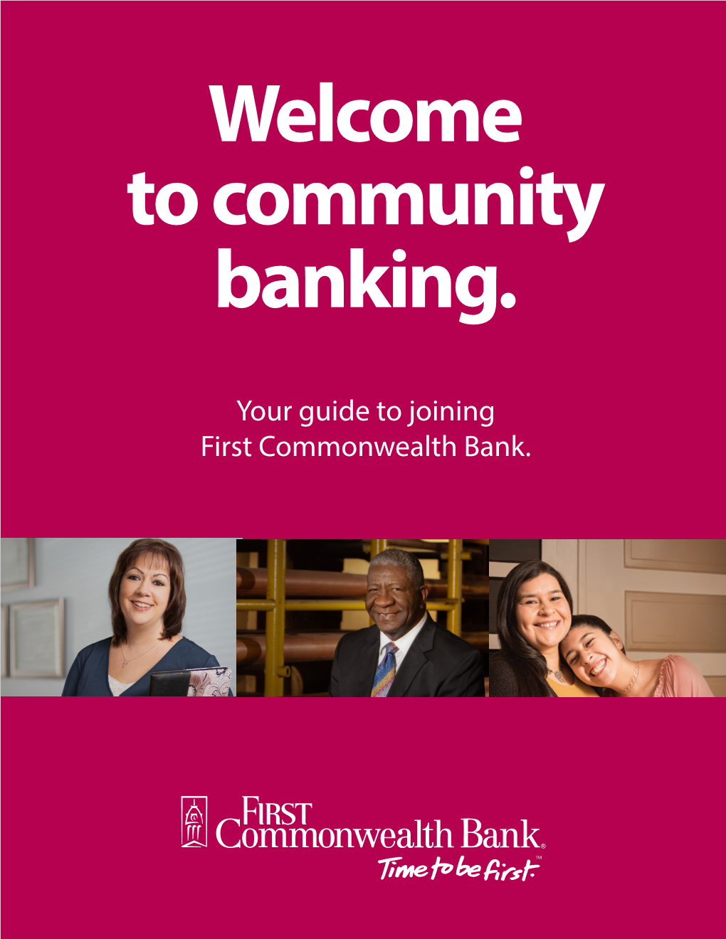 Your Guide to Joining First Commonwealth Bank. We Exist to Improve the Financial Lives of Our Neighbors and Their Businesses