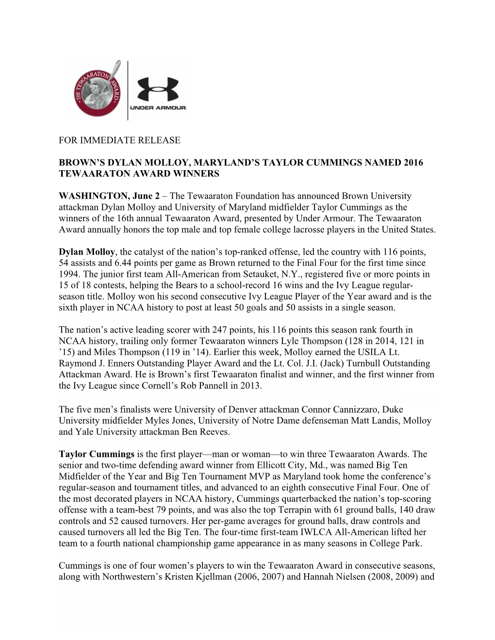 FOR IMMEDIATE RELEASE BROWN's DYLAN MOLLOY, MARYLAND's TAYLOR CUMMINGS NAMED 2016 TEWAARATON AWARD WINNERS WASHINGTON, June