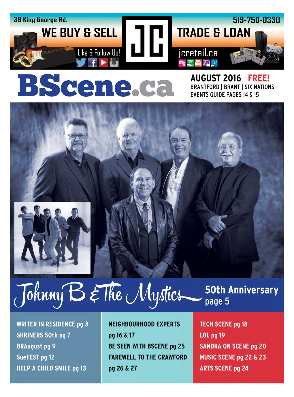 AUGUST 2016 FREE! BRANTFORD | BRANT | SIX NATIONS Bscene.Ca EVENTS GUIDE PAGES 14 & 15