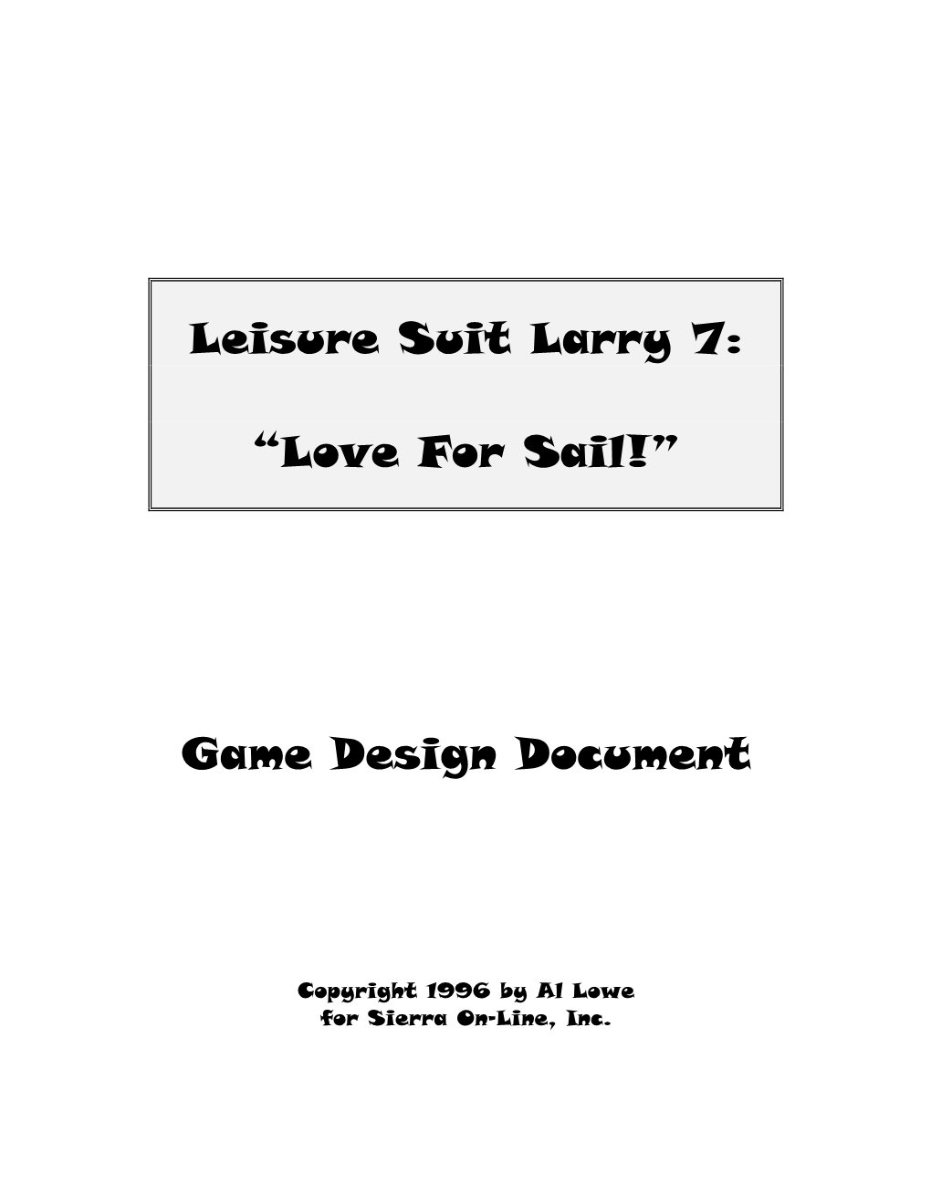 Leisure Suit Larry 7: “Love for Sail!” G Am E D Esign D Ocum