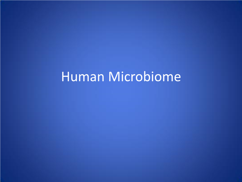 Human Microbiome the Human Microbiome Project Was One of the Spin Offs of the Human Genome Project