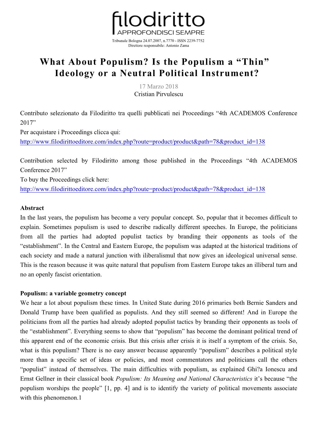 Is the Populism a “Thin” Ideology Or a Neutral Political Instrument? 17 Marzo 2018 Cristian Pirvulescu