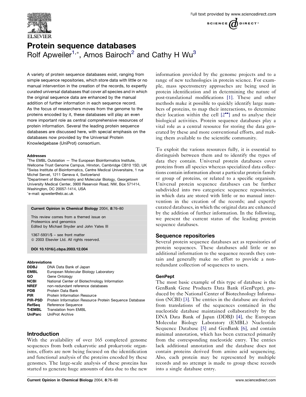 Protein Sequence Databases Rolf Apweiler1,�, Amos Bairoch2 and Cathy H Wu3