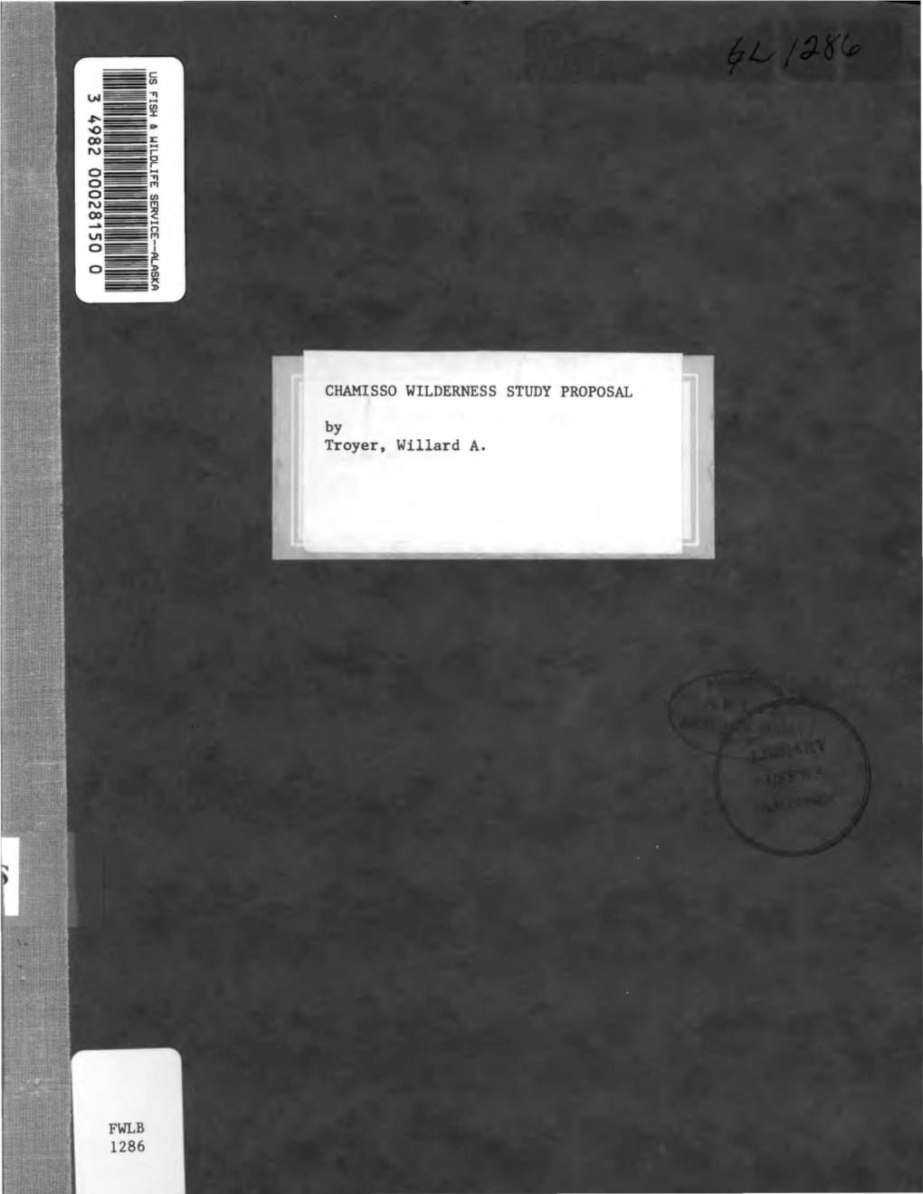 FWLB 1286 CHAMISSO WILDERNESS STUDY PROPOSAL Troyer, Willard A