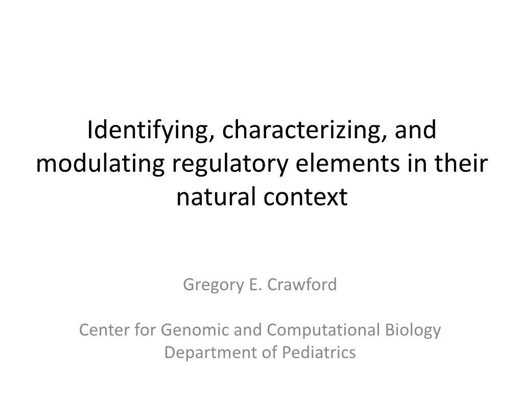 Identifying, Characterizing, and Modulating Regulatory Elements in Their Natural Context