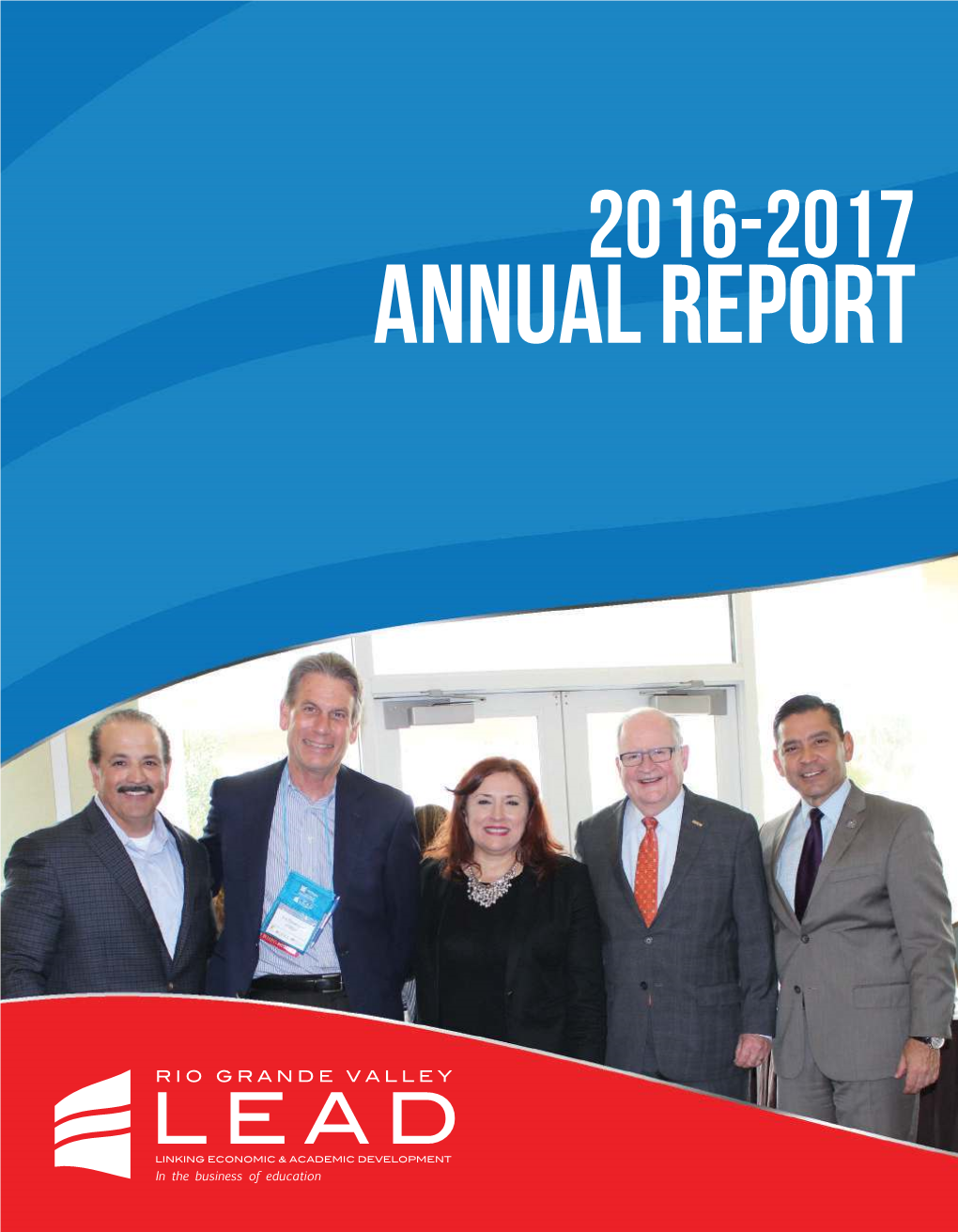 ANNUAL REPORT from the DIRECTOR EXECUTIVE BOARD: Naomi Perales President RGV LEAD Is in the Business of Education