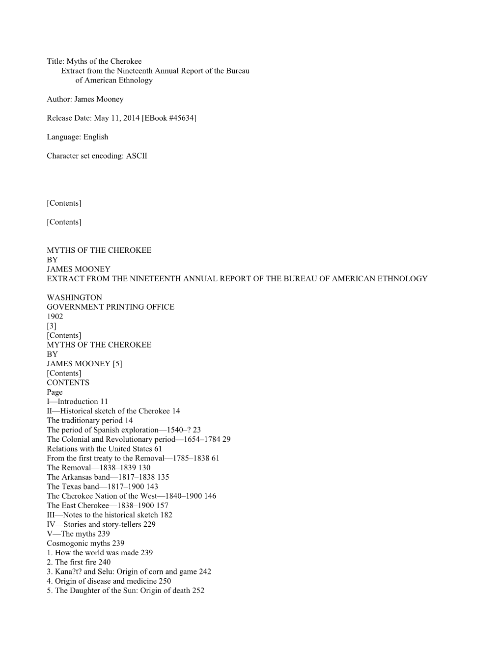 Title: Myths of the Cherokee Extract from the Nineteenth Annual Report of the Bureau of American Ethnology Author: James Mooney