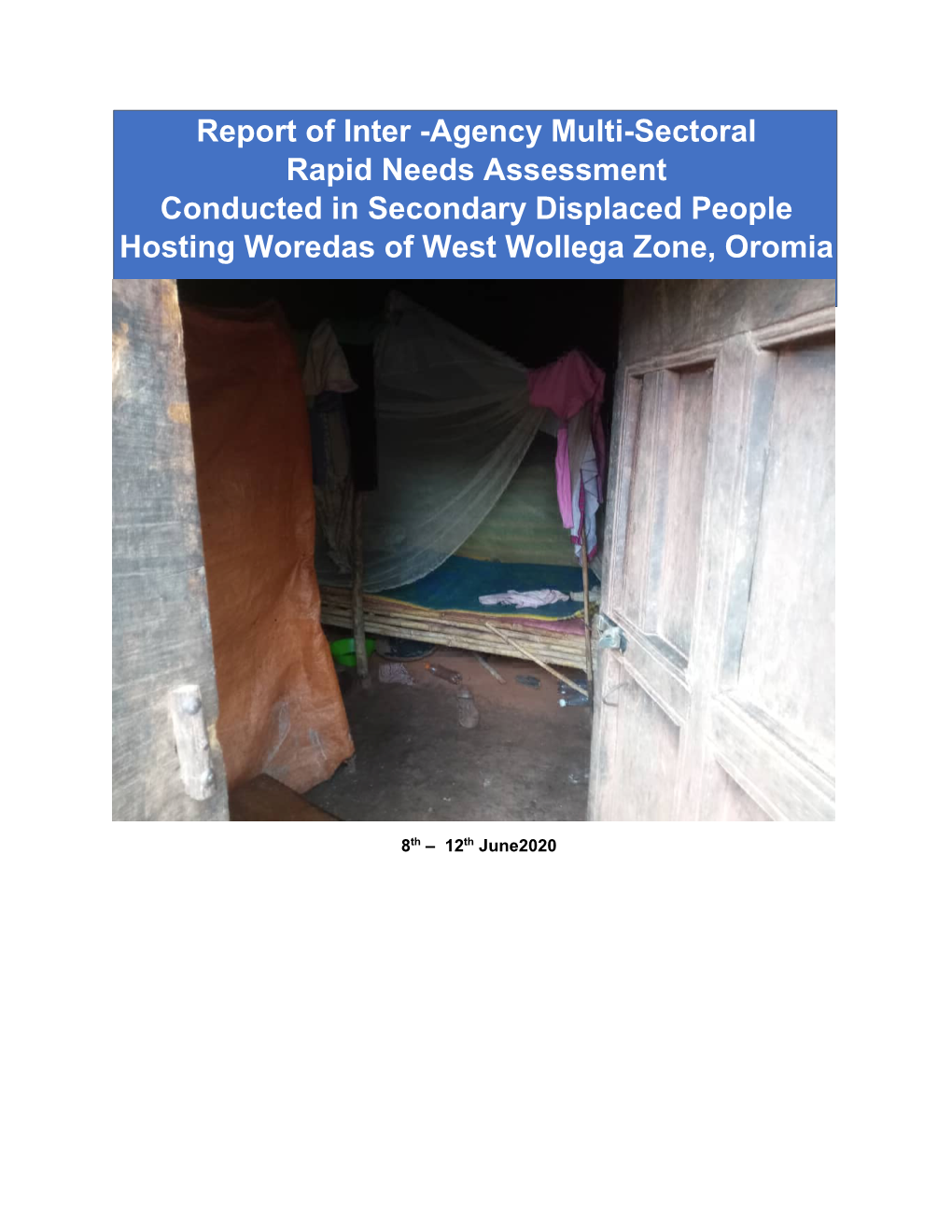 Report of Inter -Agency Multi-Sectoral Rapid Needs Assessment Conducted in Secondary Displaced People Hosting Woredas of West Wollega Zone, Oromia