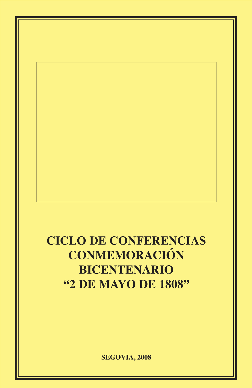 Ciclo De Conferencias Conmemoración Bicentenario “2 De Mayo De 1808”