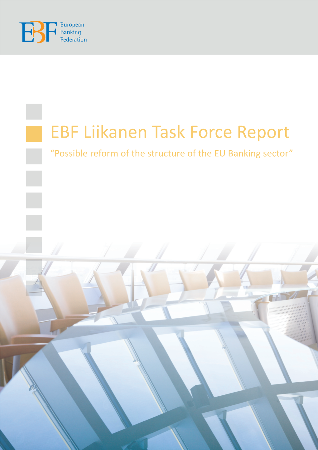 EBF Liikanen Task Force Report “Possible Reform of the Structure of the EU Banking Sector” Table of Contents