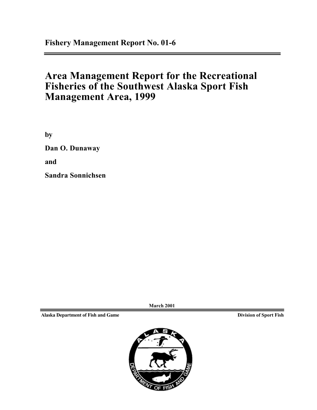 Area Management Report for the Recreational Fisheries of the Southwest Alaska Sport Fish Management Area, 1999