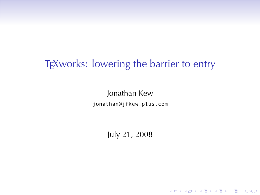 Texworks: Lowering the Barrier to Entry