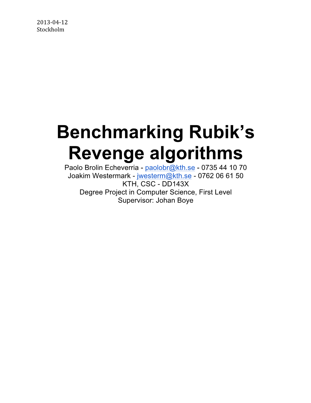 Benchmarking Rubik's Revenge Algorithms