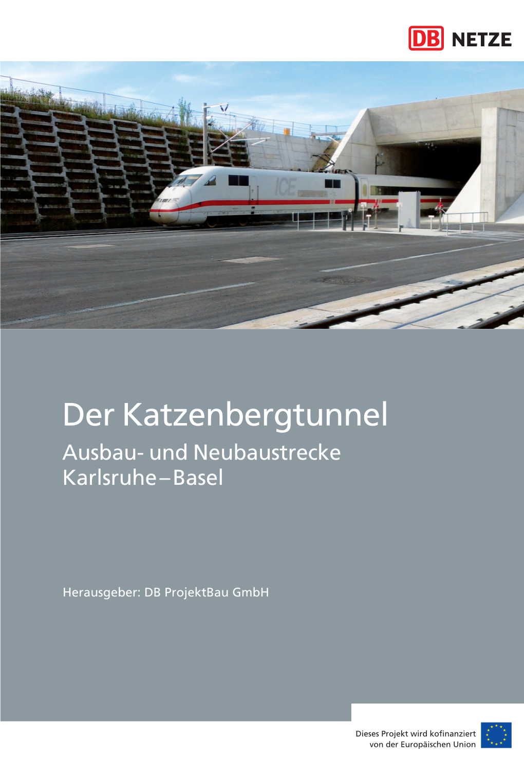 Der Katzenbergtunnel Ausbau- Und Neubaustrecke Karlsruhe – Basel