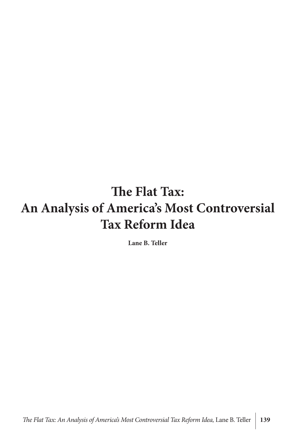 The Flat Tax: an Analysis of America's Most Controversial Tax Reform Idea