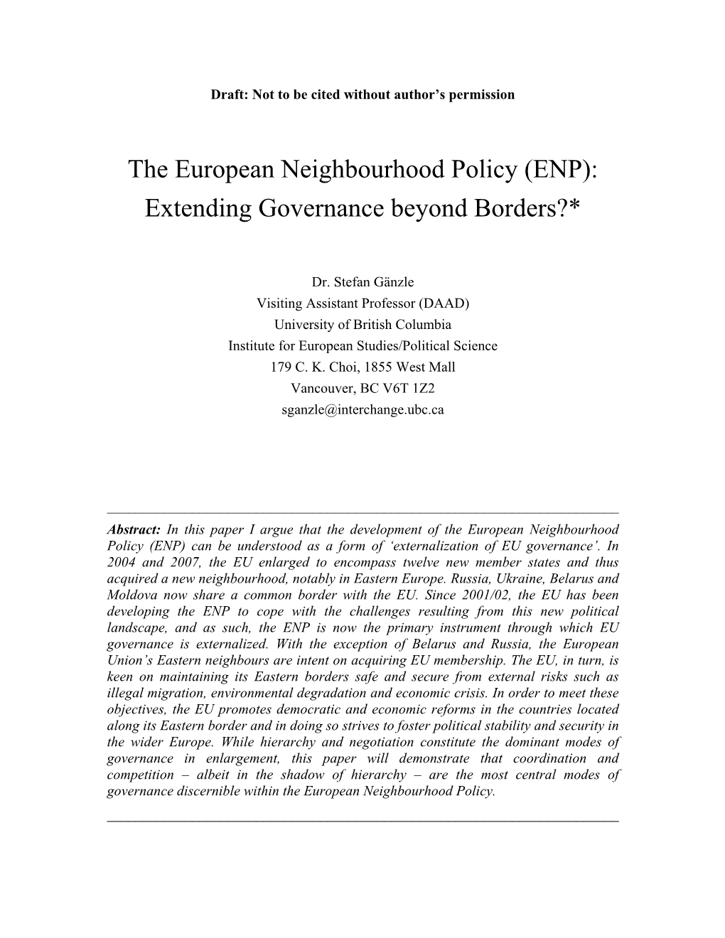 The European Neighbourhood Policy (ENP): Extending Governance Beyond Borders?*