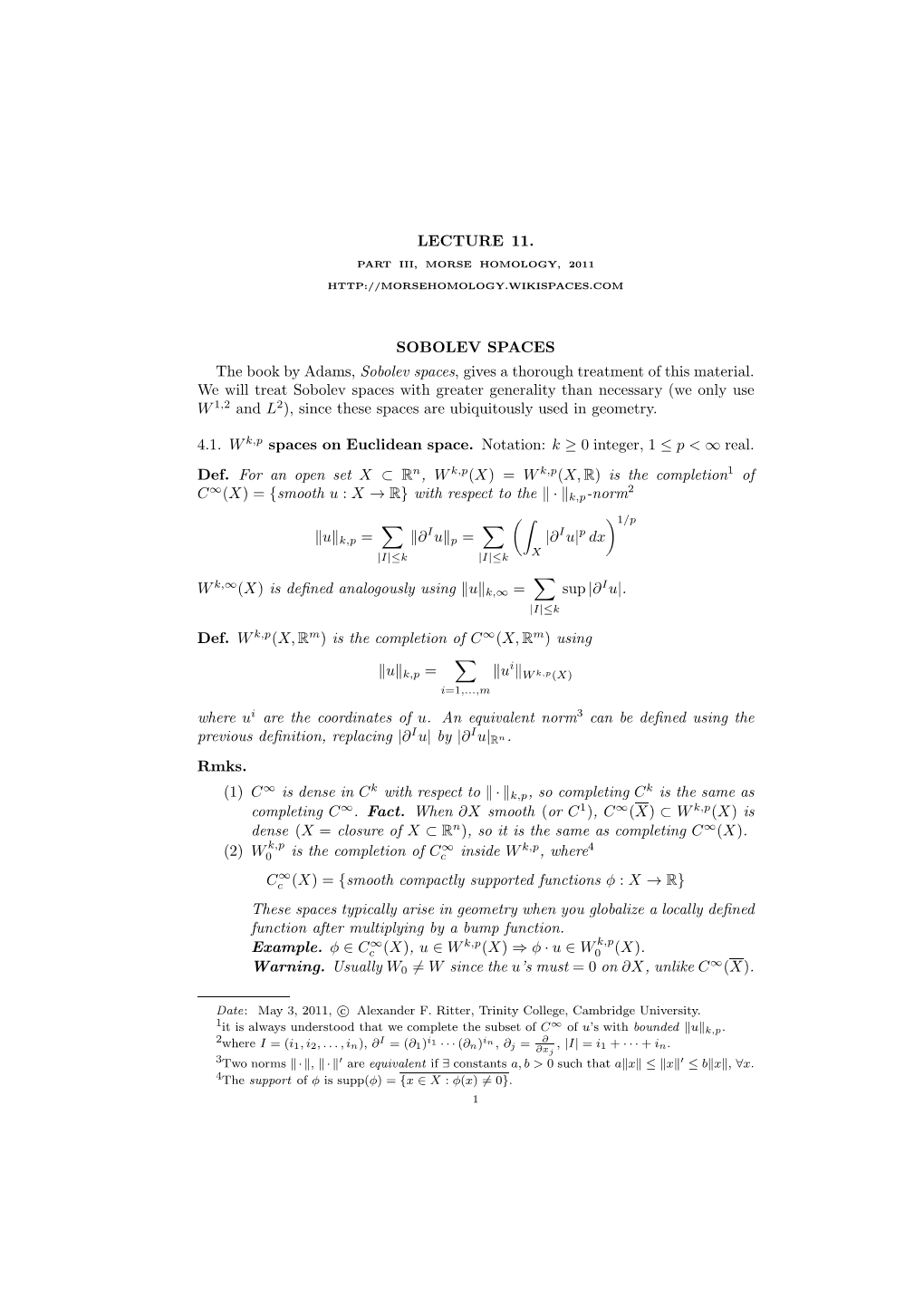 LECTURE 11. SOBOLEV SPACES the Book by Adams, Sobolev Spaces, Gives a Thorough Treatment of This Material. We Will Treat Sobolev