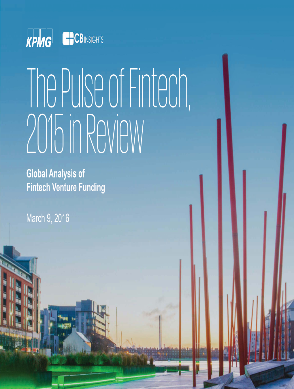 The Pulse of Fintech, 2015 in Review Global Analysis of Fintech Venture Funding