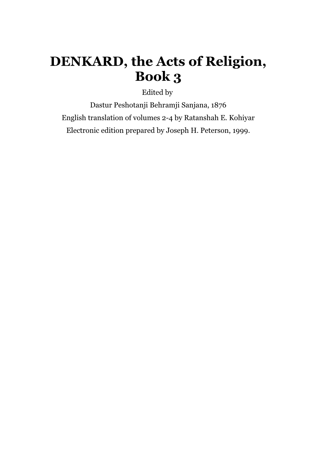 DENKARD, the Acts of Religion, Book 3 Edited by Dastur Peshotanji Behramji Sanjana, 1876 English Translation of Volumes 2-4 by Ratanshah E