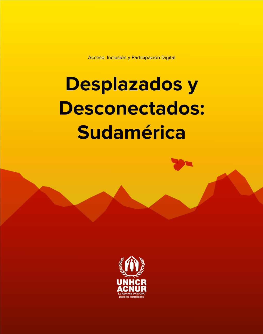 Desplazados Y Desconectados: Sudamérica Acceso, Inclusión Y Participación Digital