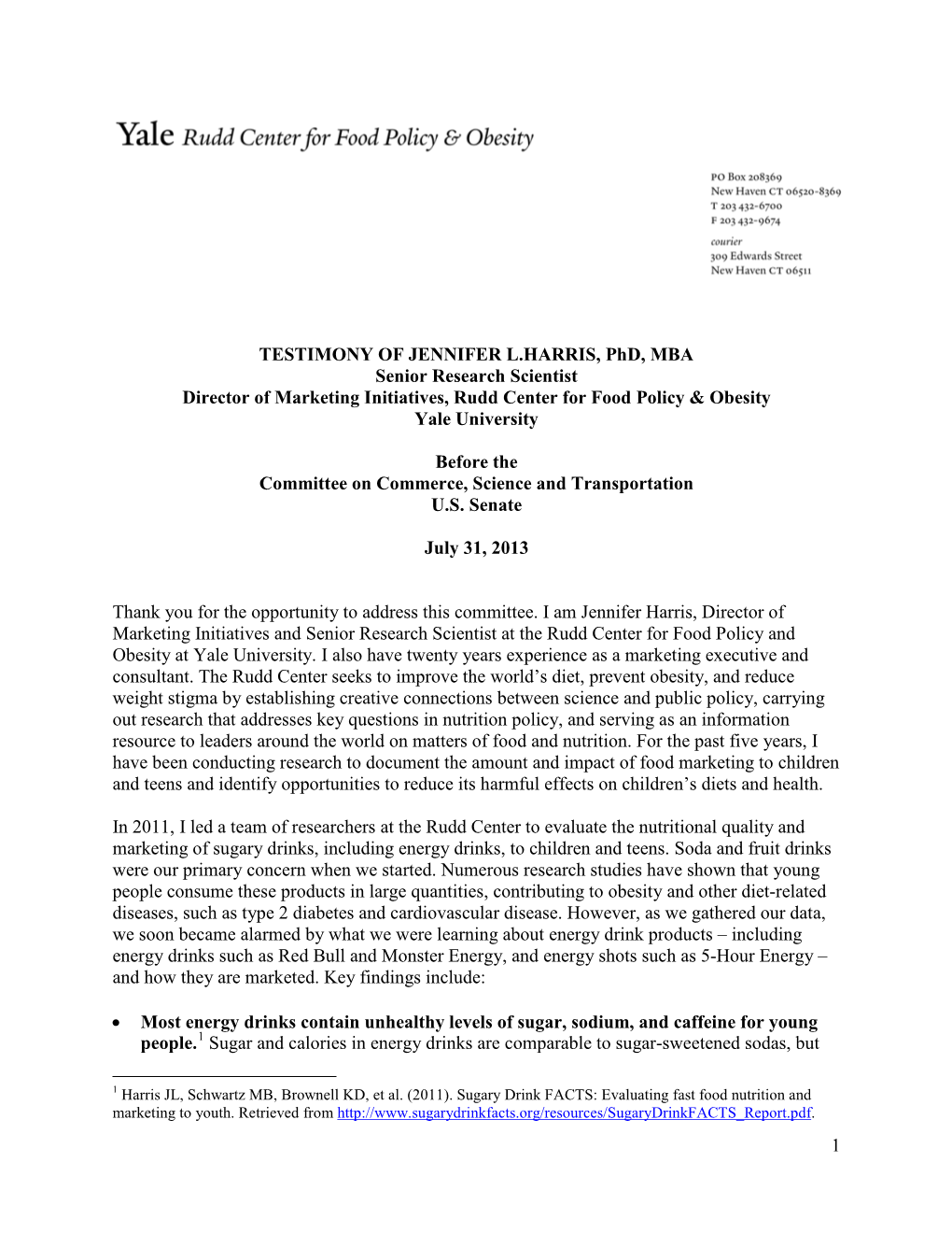 TESTIMONY of JENNIFER L.HARRIS, Phd, MBA Senior Research Scientist Director of Marketing Initiatives, Rudd Center for Food Policy & Obesity Yale University