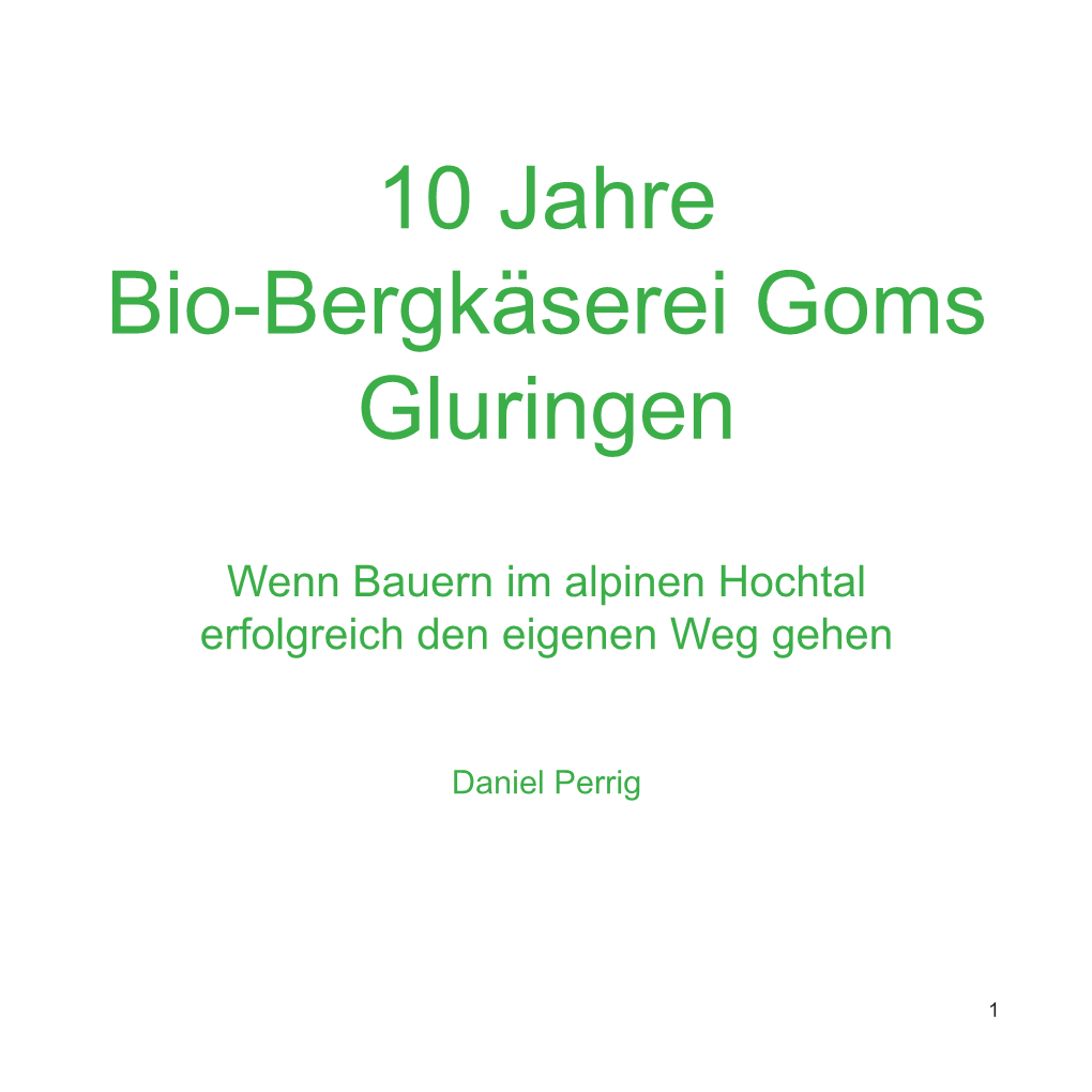 10 Jahre Bio-Bergkäserei Goms Gluringen