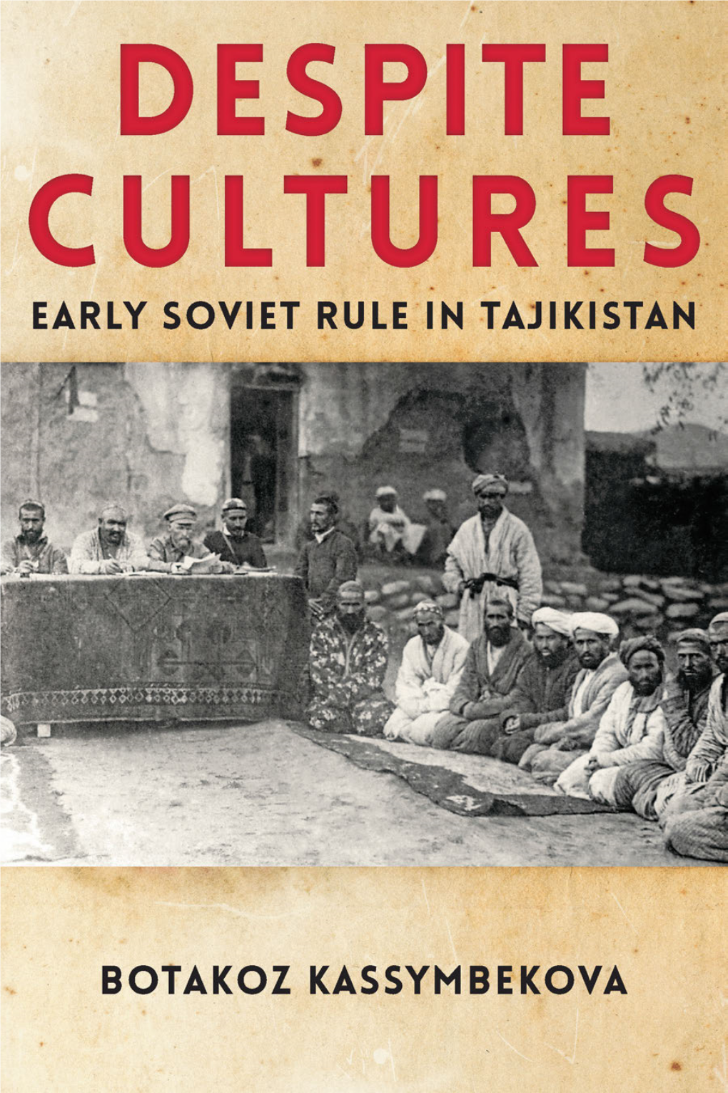 Despite Cultures Central Eurasia in Context Series Douglas Northrop, Editor Despite Cultures