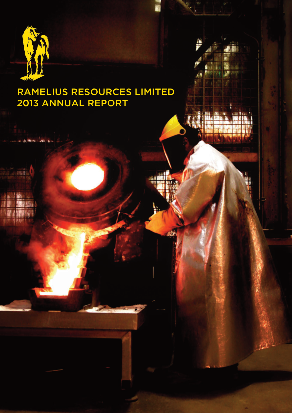 Ramelius Resources Limited 2013 Annual Report Contents