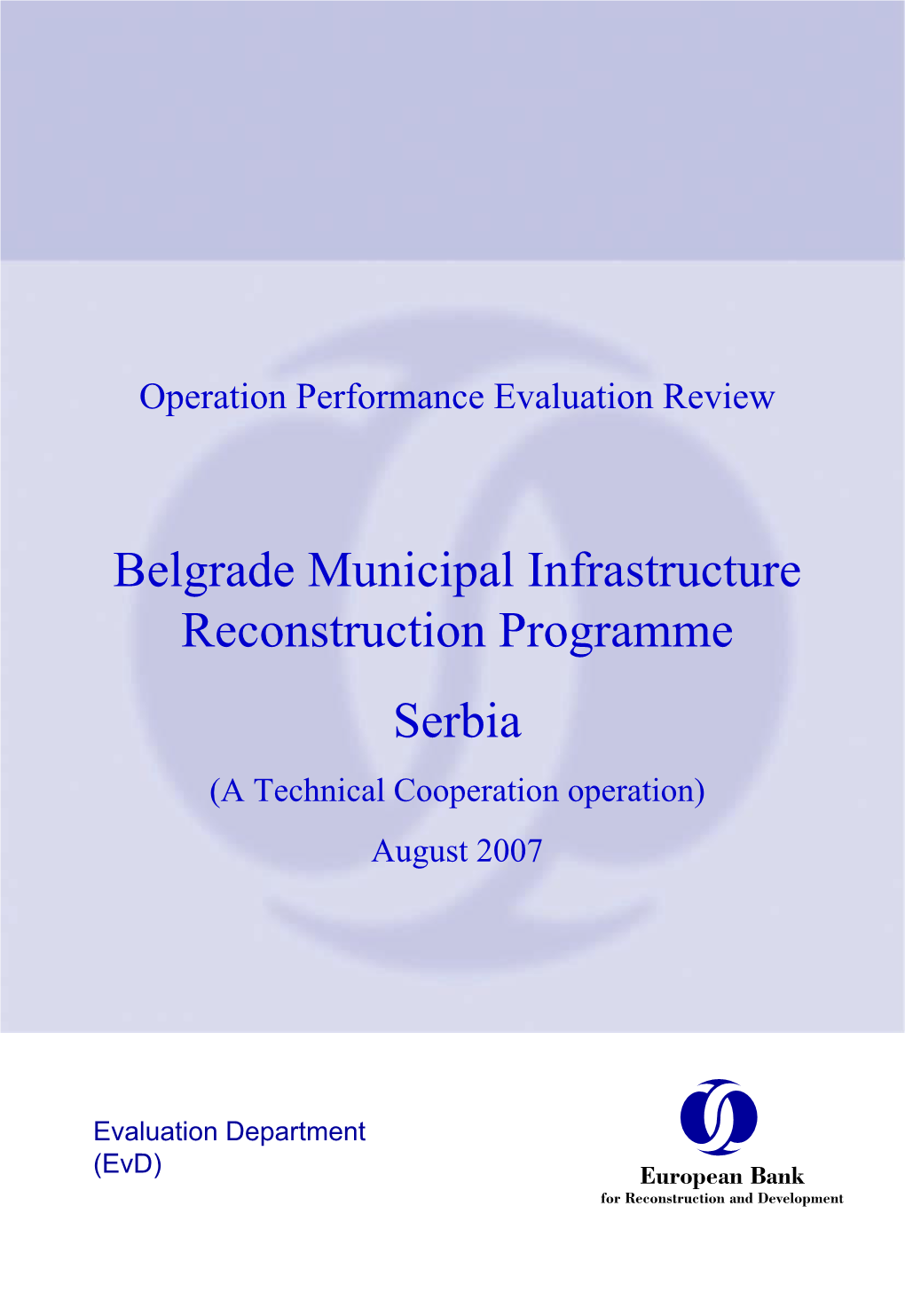 Municipal Infrastructure Reconstruction Programme Serbia (A Technical Cooperation Operation) August 2007