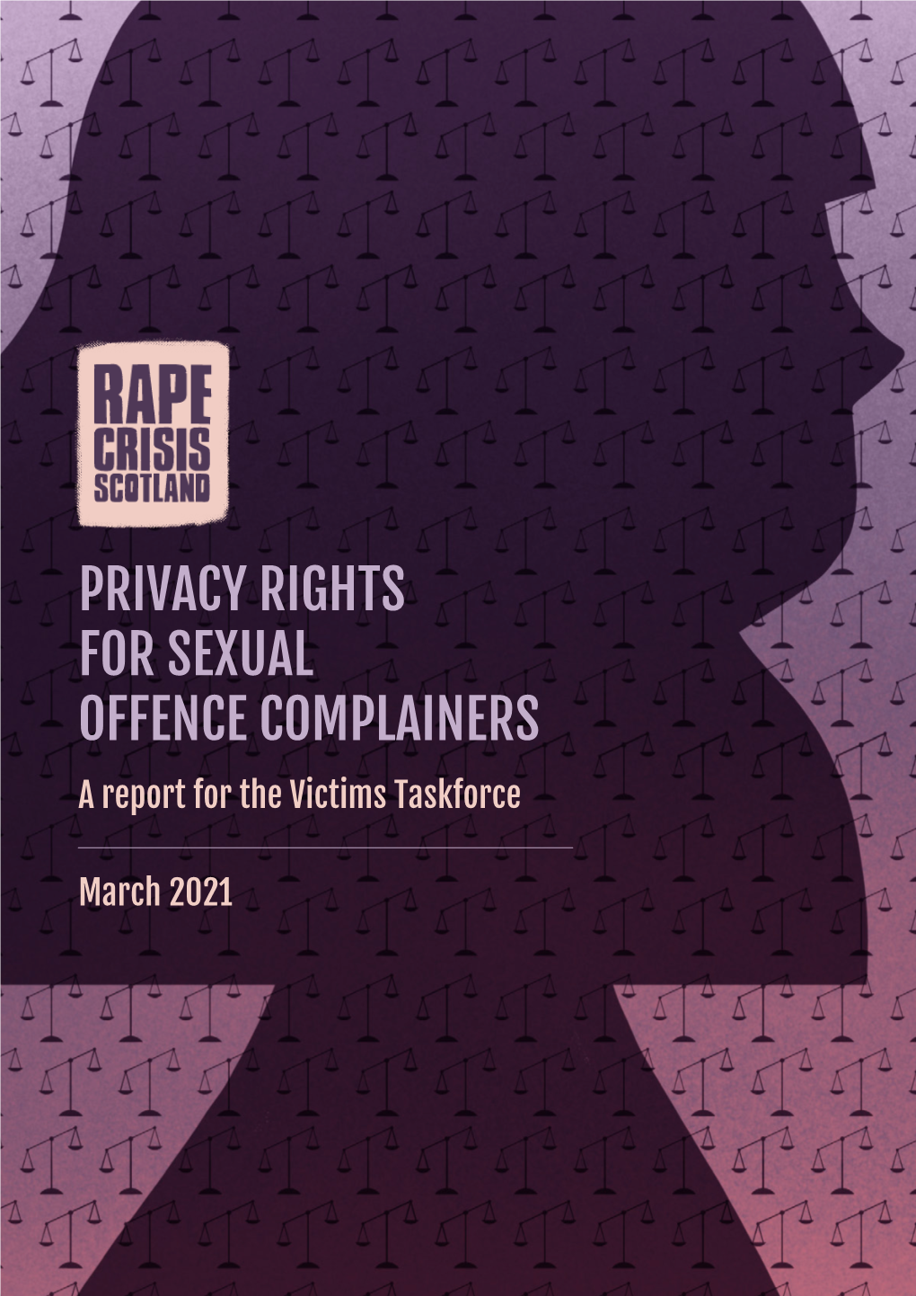 PRIVACY RIGHTS for SEXUAL OFFENCE COMPLAINERS a Report for the Victims Taskforce