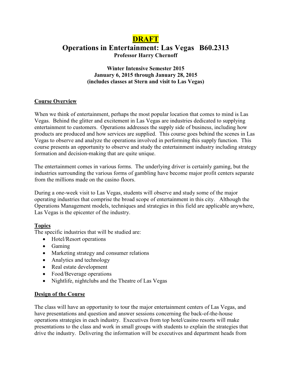 DRAFT Operations in Entertainment: Las Vegas B60.2313 Professor Harry Chernoff