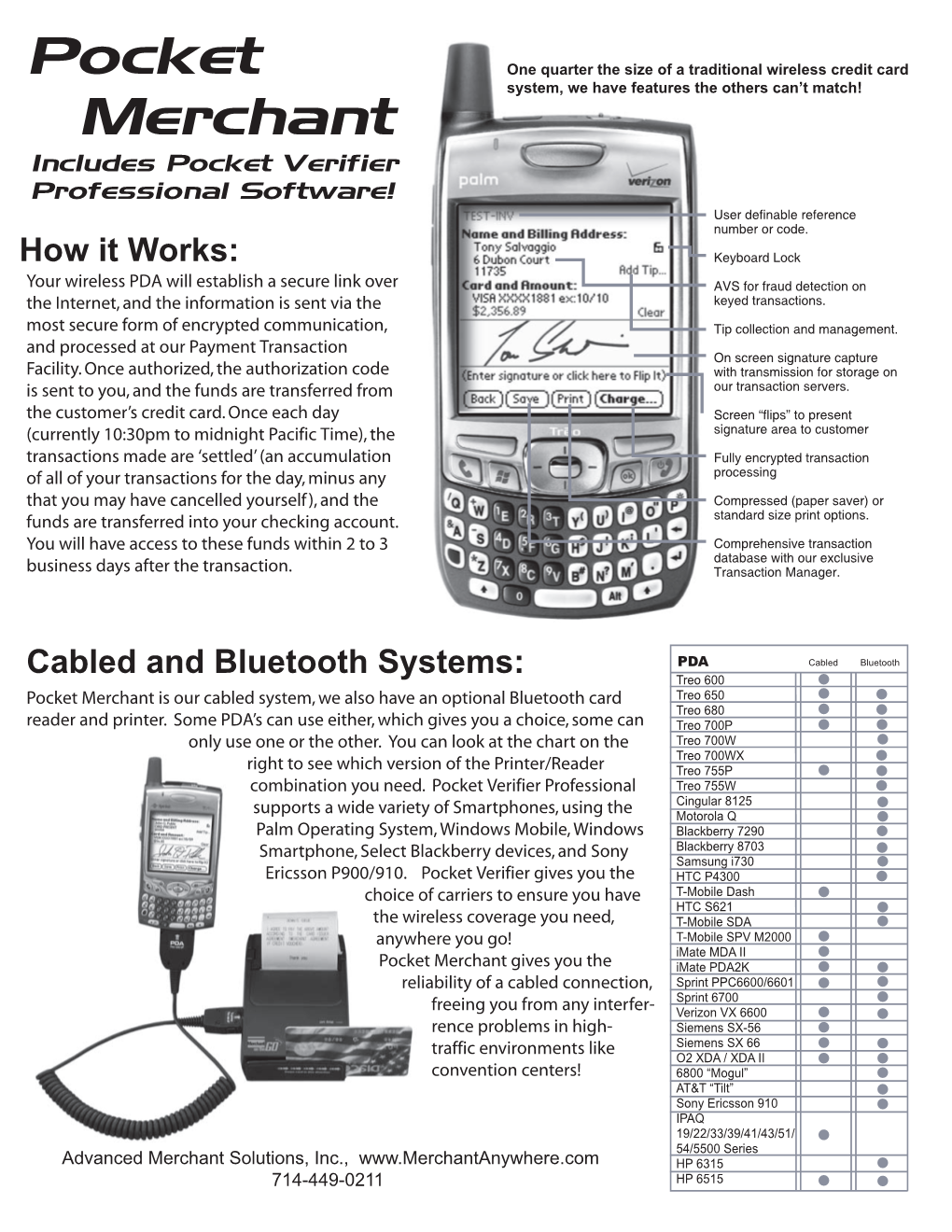 Pocket Merchant Is Our Cabled System, We Also Have an Optional Bluetooth Card Treo 650 Treo 680 Reader and Printer