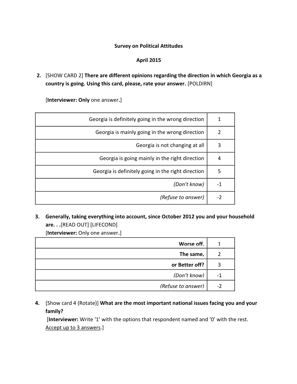 Survey on Political Attitudes April 2015 2. [SHOW CARD 2] There Are