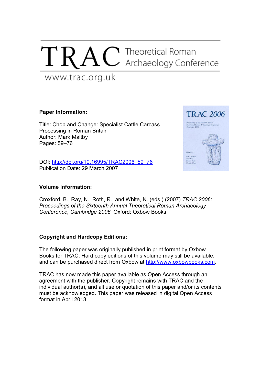 Paper Information: Title: Chop and Change: Specialist Cattle Carcass Processing in Roman Britain Author: Mark Maltby Pages: 59 D