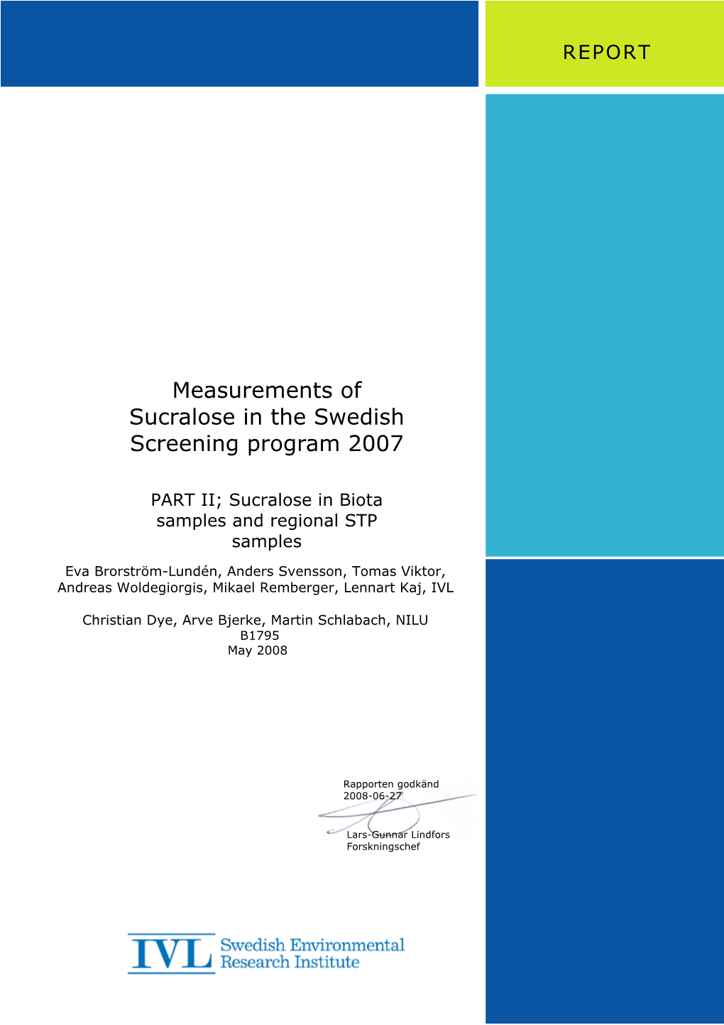 Measurements of Sucralose in the Swedish Screening Program 2007