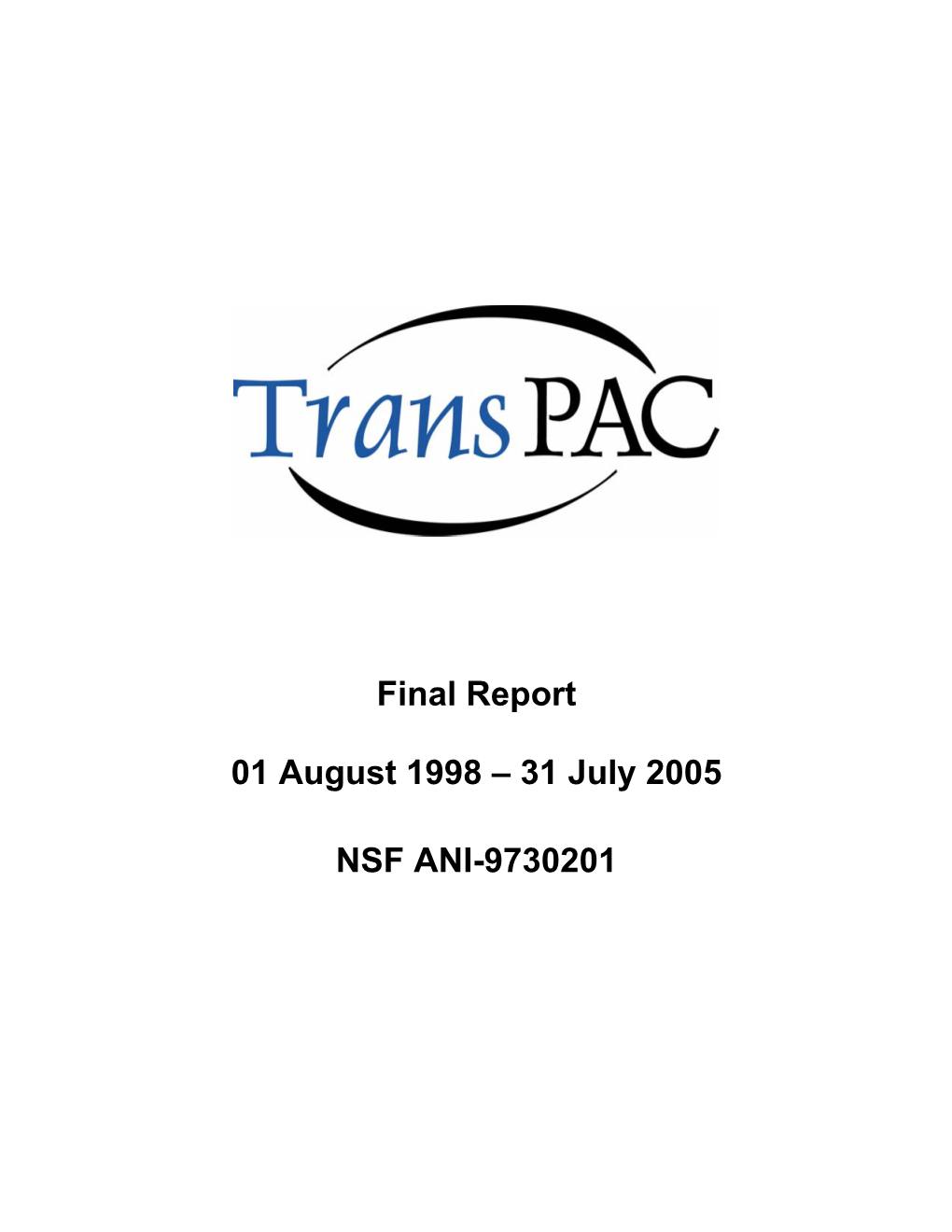 Final Report 01 August 1998 – 31 July 2005 NSF ANI-9730201