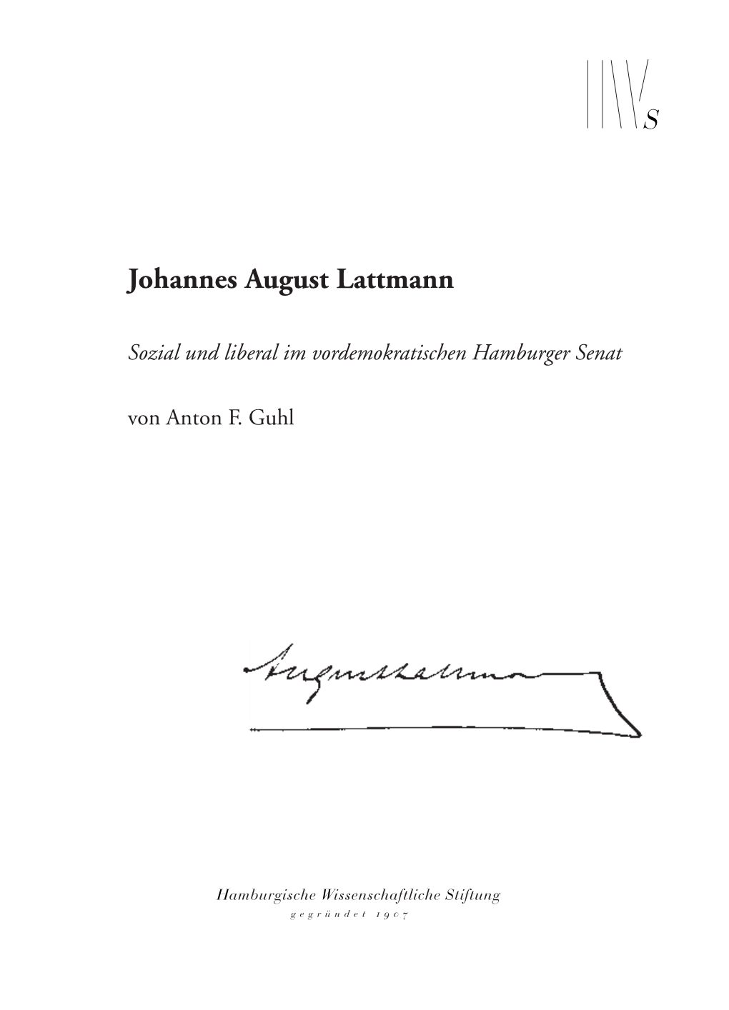 Johannes August Lattmann. Sozial Und Lieberal Im