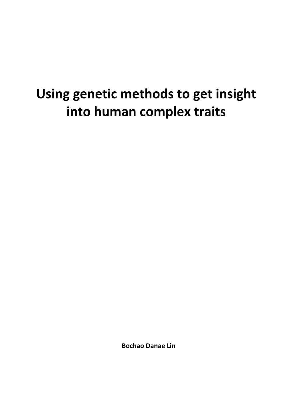 Using Genetic Methods to Get Insight Into Human Complex Traits