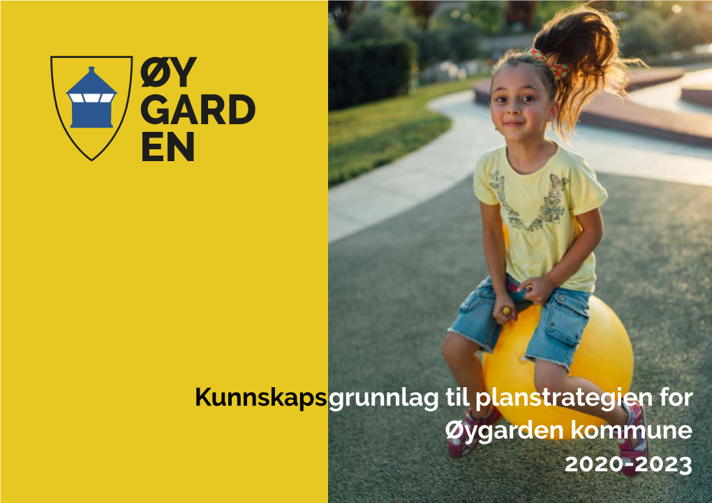 Kunnskapsgrunnlag Til Planstrategien for Øygarden Kommune 2020-2023 Innhald