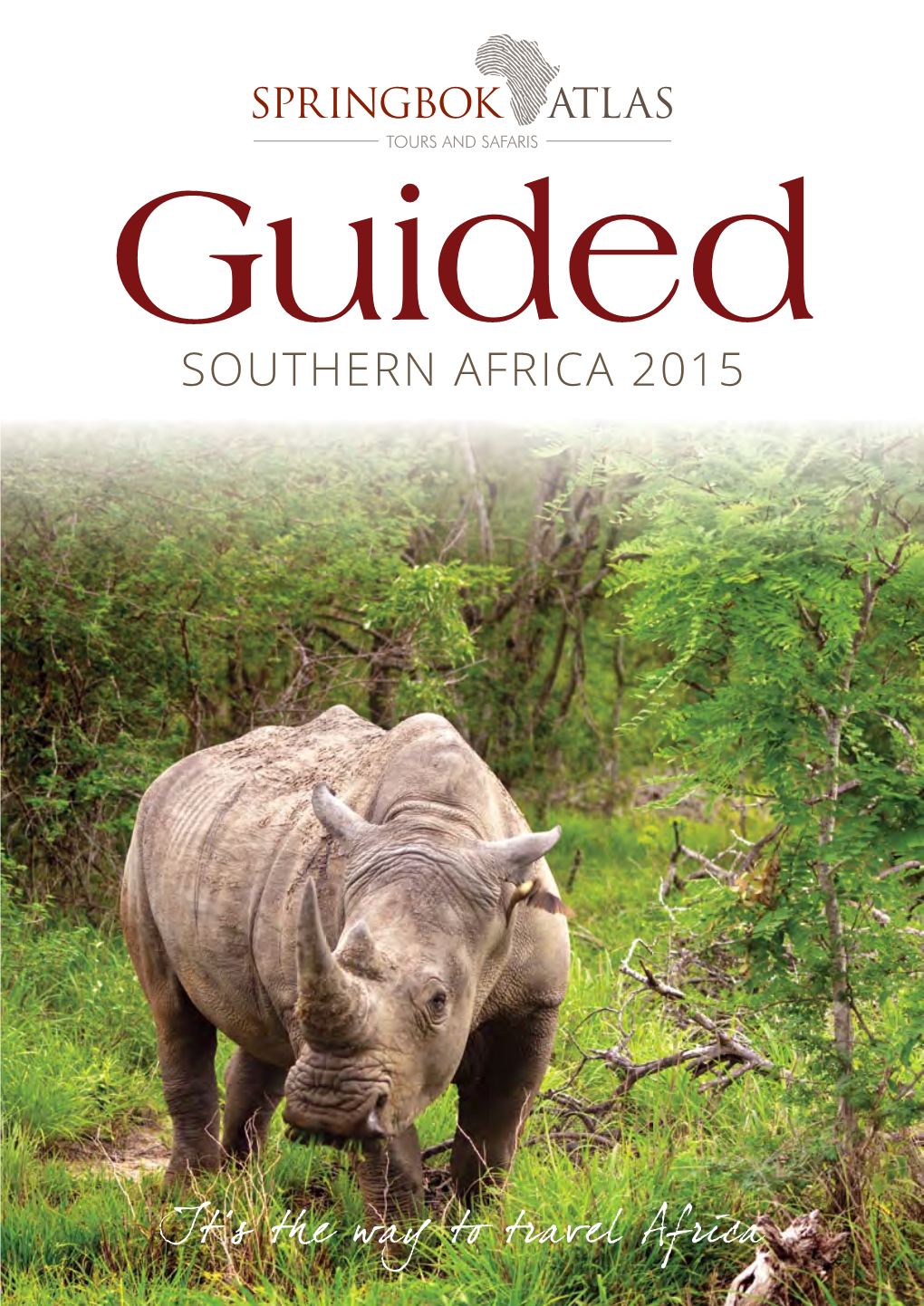 SOUTHERN AFRICA 2015 Stay Updated with OUR WIDE RANGE of GUIDED TOURS ON