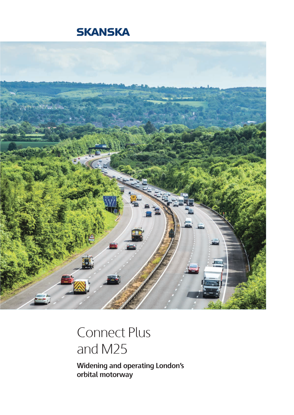 Connect Plus and M25 Widening and Operating London’S Orbital Motorway Connect Plus and the M25 | Widening and Operating London’S Orbital Motorway Overview