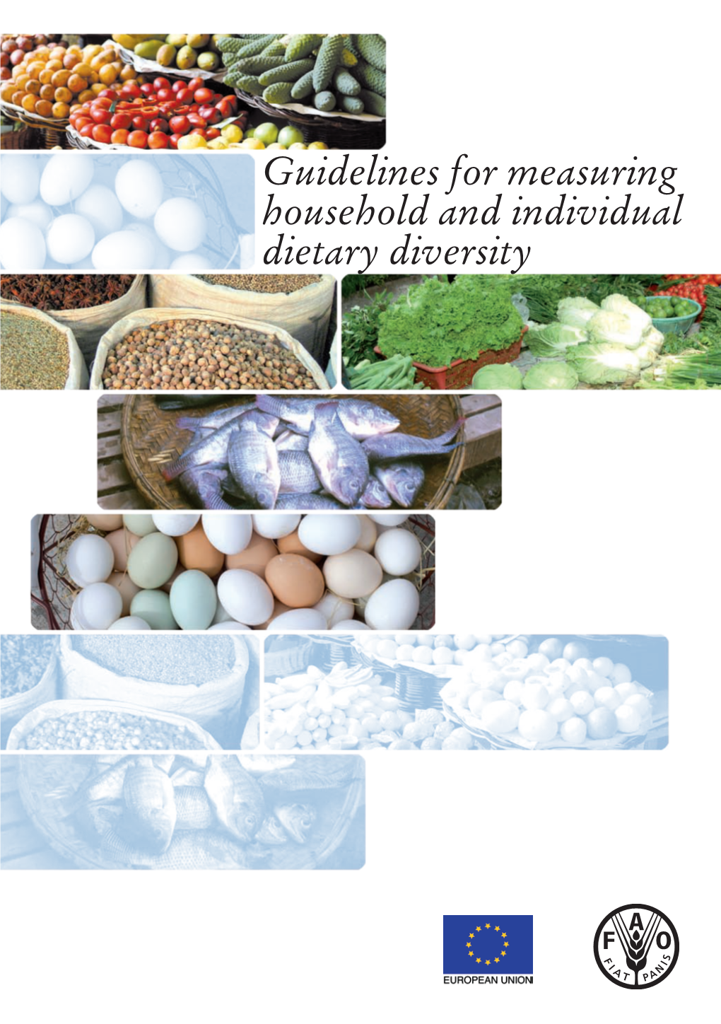 Guidelines for Measuring Household and Individual Dietary Diversity COVER PHOTOGRAPHS: ©FAO/K