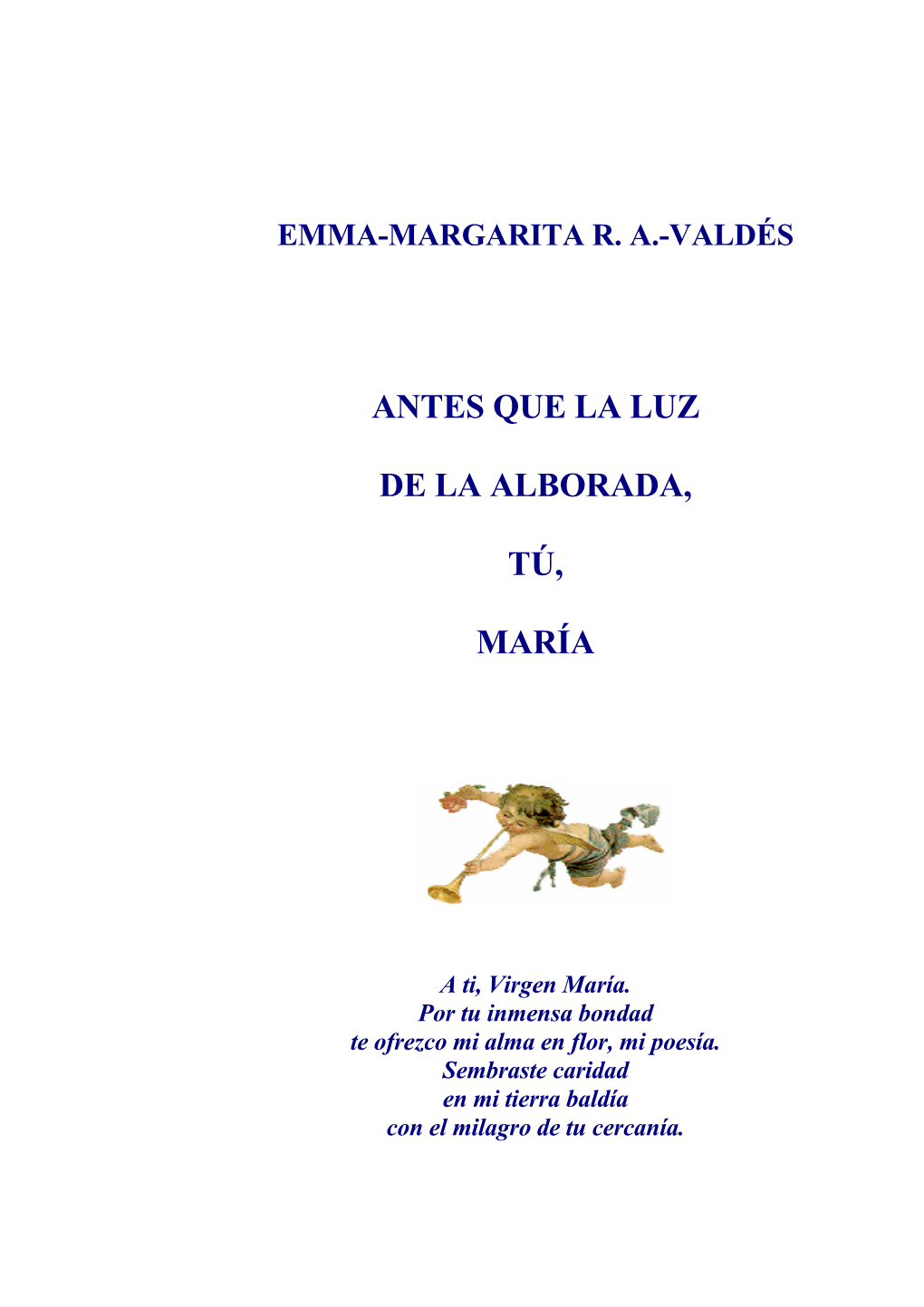 Antes Que La Luz De La Alborada, Tu, María, Emma-Margarita R.A. -.:Cat Licos.Com
