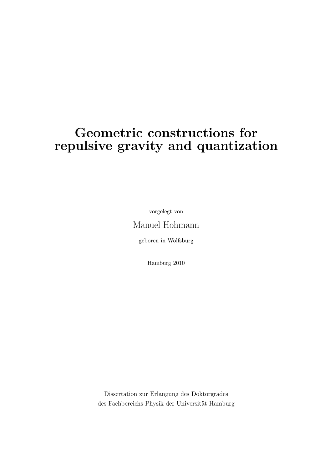 Geometric Constructions for Repulsive Gravity and Quantization