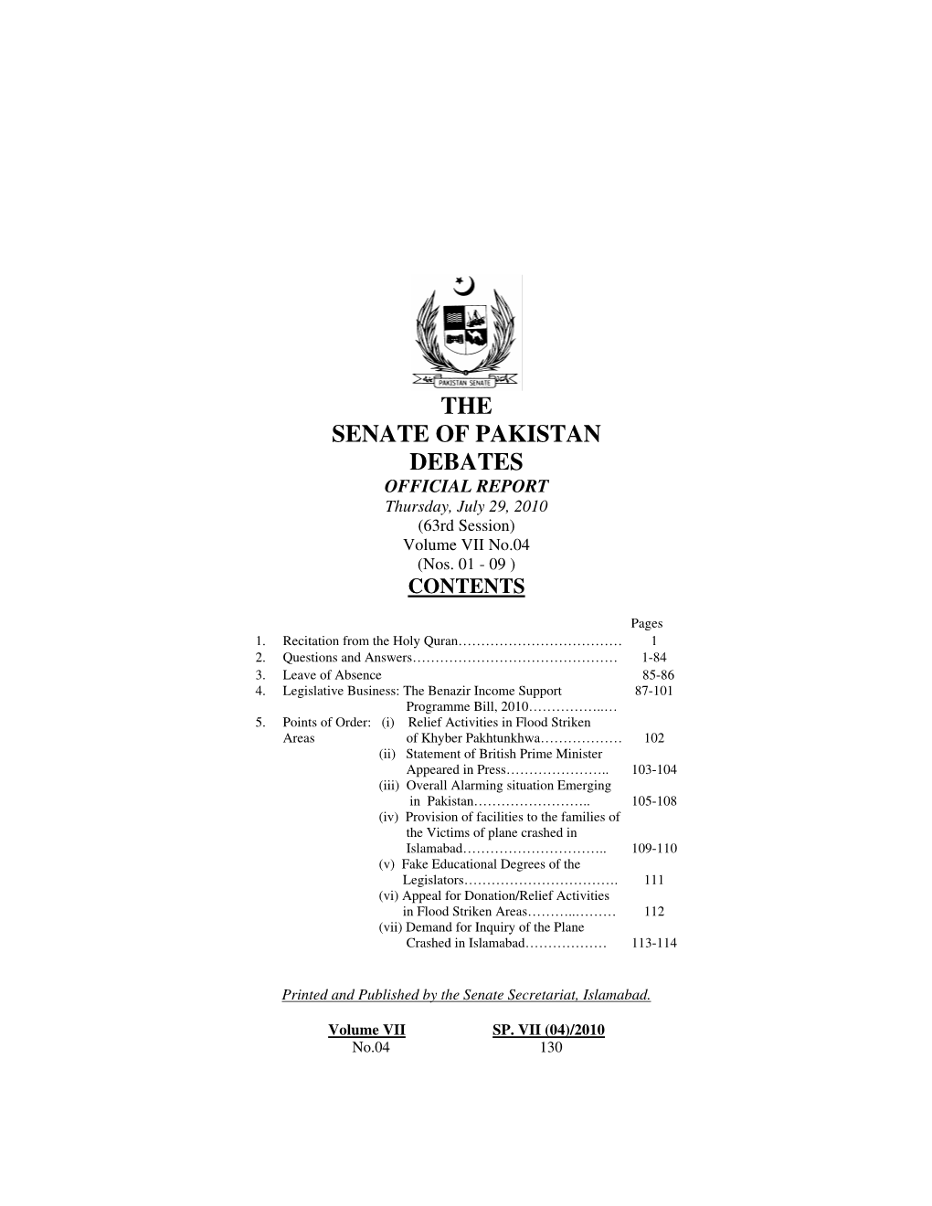 THE SENATE of PAKISTAN DEBATES OFFICIAL REPORT Thursday, July 29, 2010 (63Rd Session) Volume VII No.04 (Nos