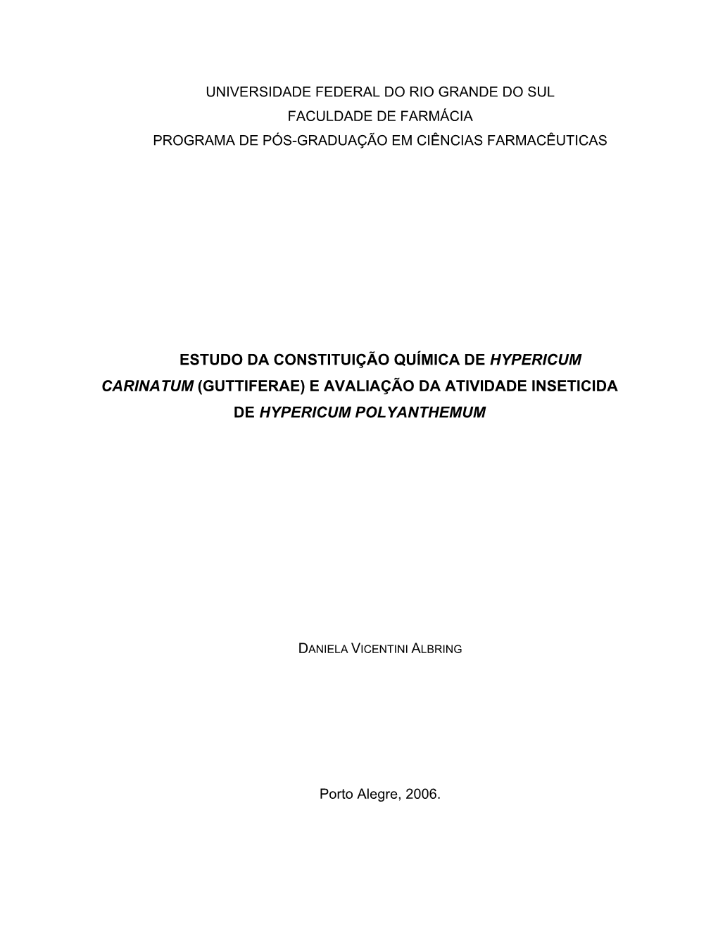 Estudo Da Constituição Química De Hypericum Carinatum (Guttiferae) E Avaliação Da Atividade Inseticida De Hypericum Polyanthemum